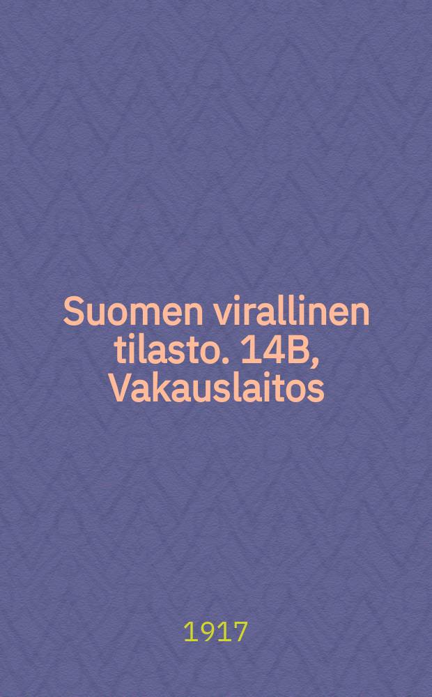 Suomen virallinen tilasto. 14B, Vakauslaitos : Vakauskomisionin kertomus vuodelta ..