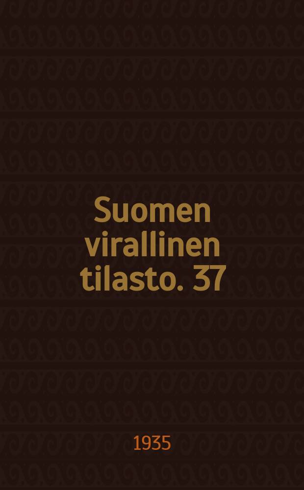 Suomen virallinen tilasto. 37 : (Köyhäinhoito vuonna 1932)