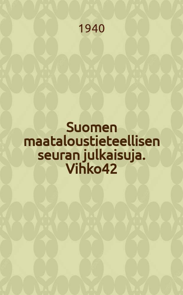 Suomen maataloustieteellisen seuran julkaisuja. Vihko42 : Untersuchungen über einige Brandpilze der Gattung Cintractia Cornu