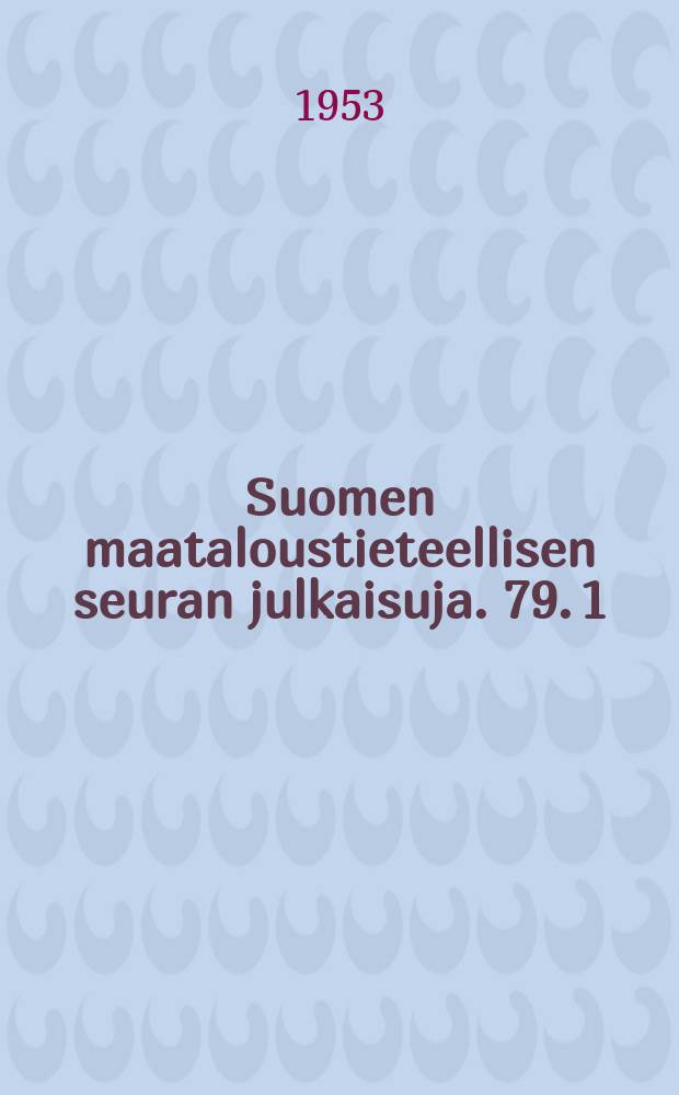 Suomen maataloustieteellisen seuran julkaisuja. 79. 1 : Peltonurmien Perustamistavoista Suomessa