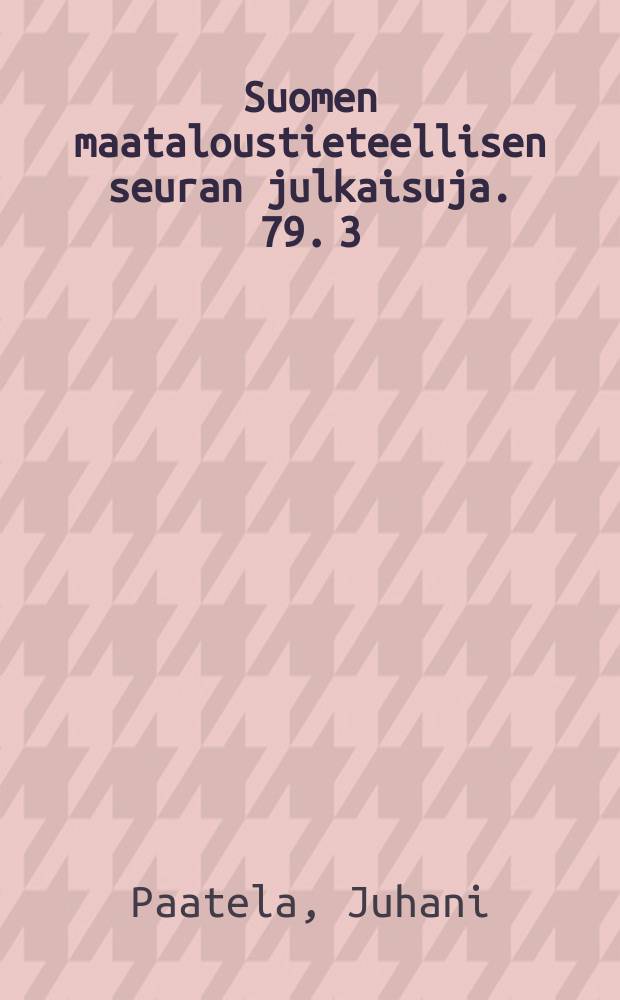 Suomen maataloustieteellisen seuran julkaisuja. 79. 3 : Maamme heinänurmien botaanisesta Koostumuksesta