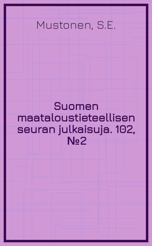 Suomen maataloustieteellisen seuran julkaisuja. 102, [№]2 : Potentiaalisen evapotranspiraation määrittämisestä