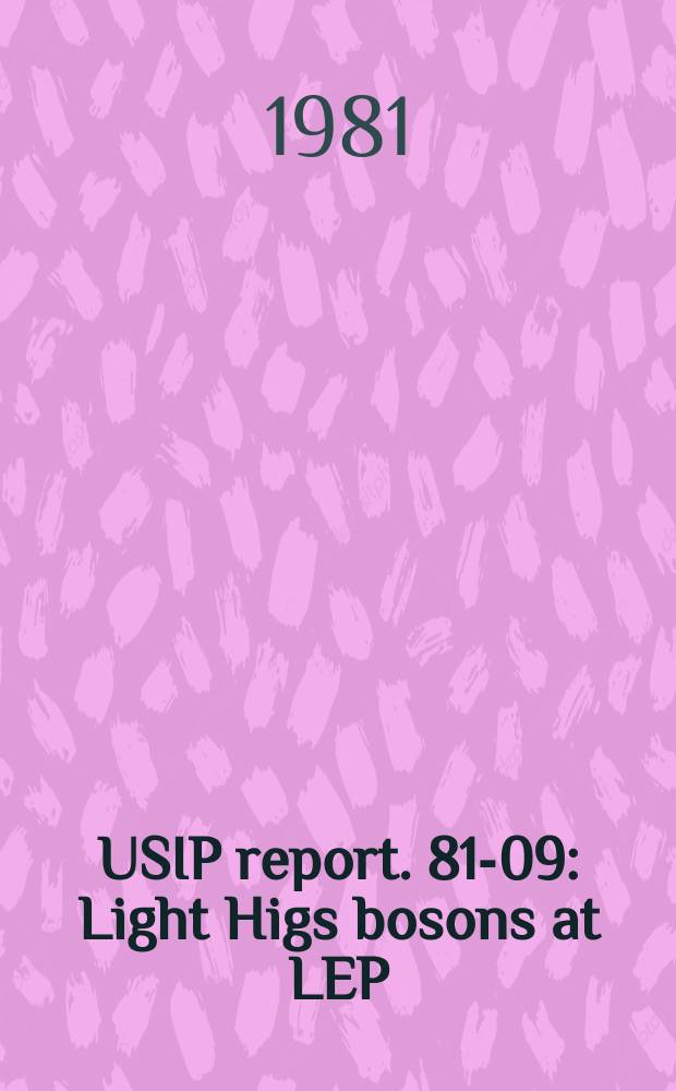 USIP report. 81-09 : Light Higs bosons at LEP