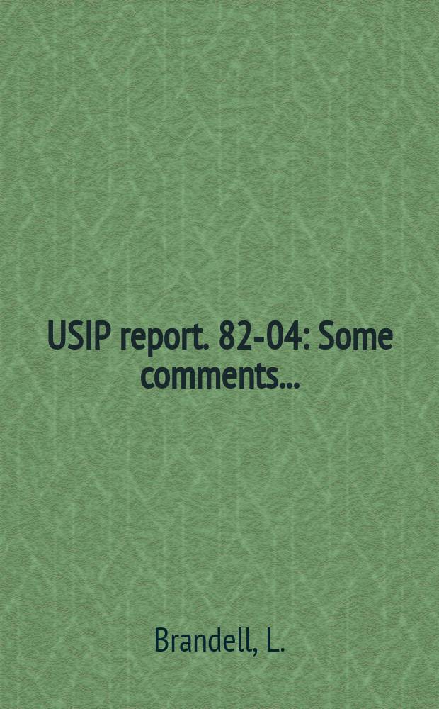 USIP report. 82-04 : Some comments ...