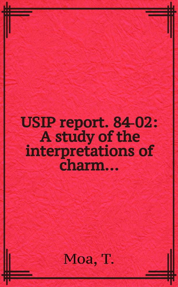 USIP report. 84-02 : A study of the interpretations of charm ...