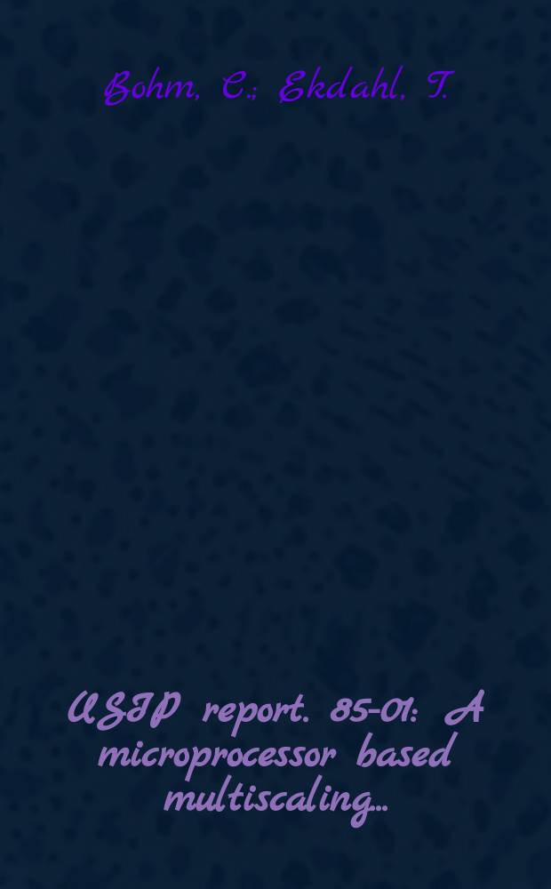 USIP report. 85-01 : A microprocessor based multiscaling ...
