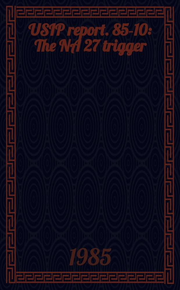 USIP report. 85-10 : The NA 27 trigger