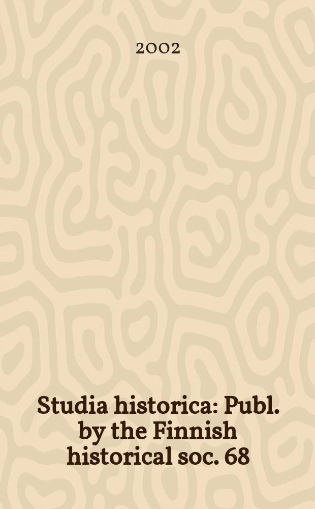 Studia historica : Publ. by the Finnish historical soc. 68 : Hungary and Finland in the 20th century