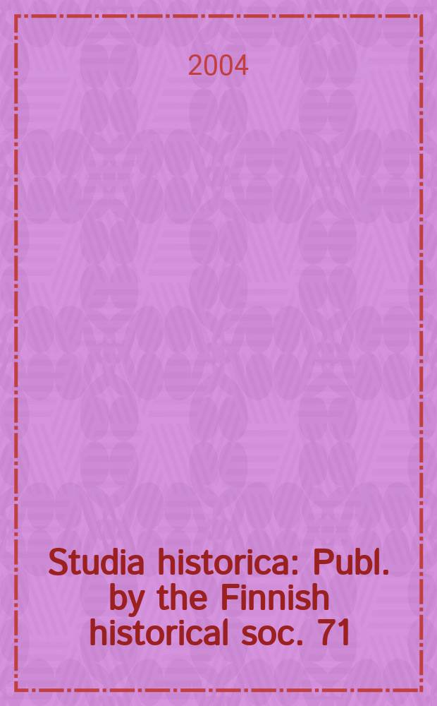 Studia historica : Publ. by the Finnish historical soc. 71 : History and change