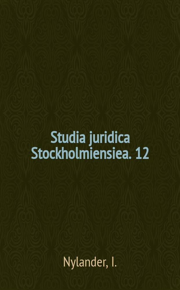 Studia juridica Stockholmiensiea. 12 : Studien rörande den svenska äktenskapsrättens historia