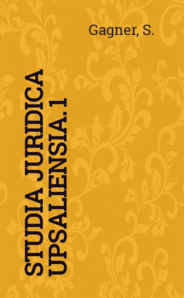 Studia juridica Upsaliensia. 1 : Studien zur Ideengeschichte der Gesetzgebung