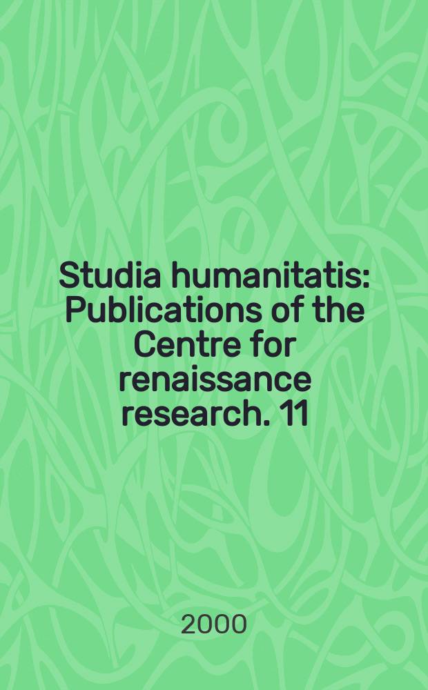 Studia humanitatis : Publications of the Centre for renaissance research. 11 : György-Enyedi and Central European Unitarianism in the 16-17th centuries