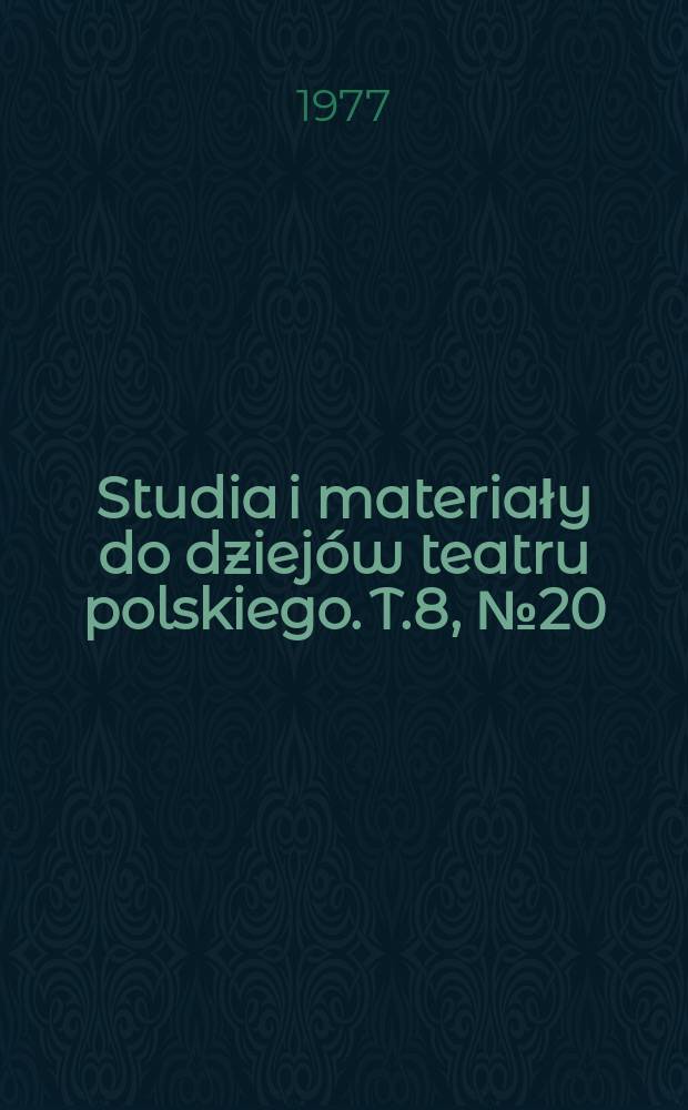Studia i materiały do dziej&oacute;w teatru polskiego. T.8, №20 : Trudne początki