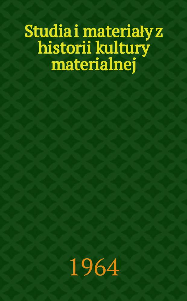 Studia i materiały z historii kultury materialnej