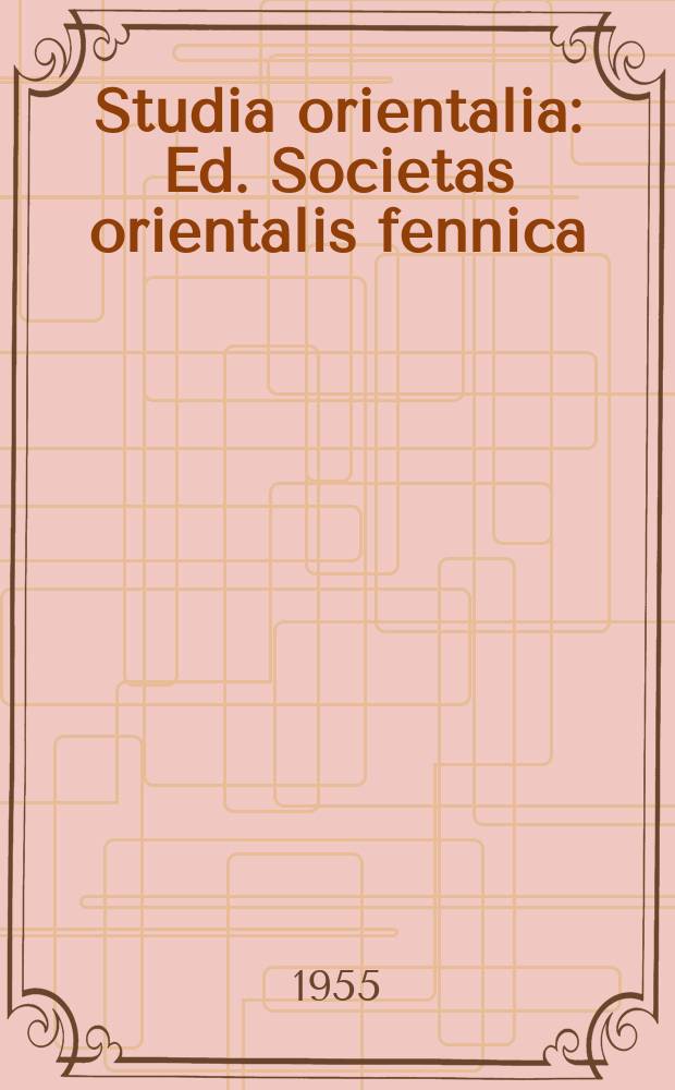 Studia orientalia : Ed. Societas orientalis fennica