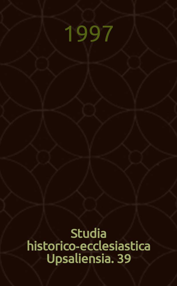 Studia historico-ecclesiastica Upsaliensia. 39 : Rädda familjen
