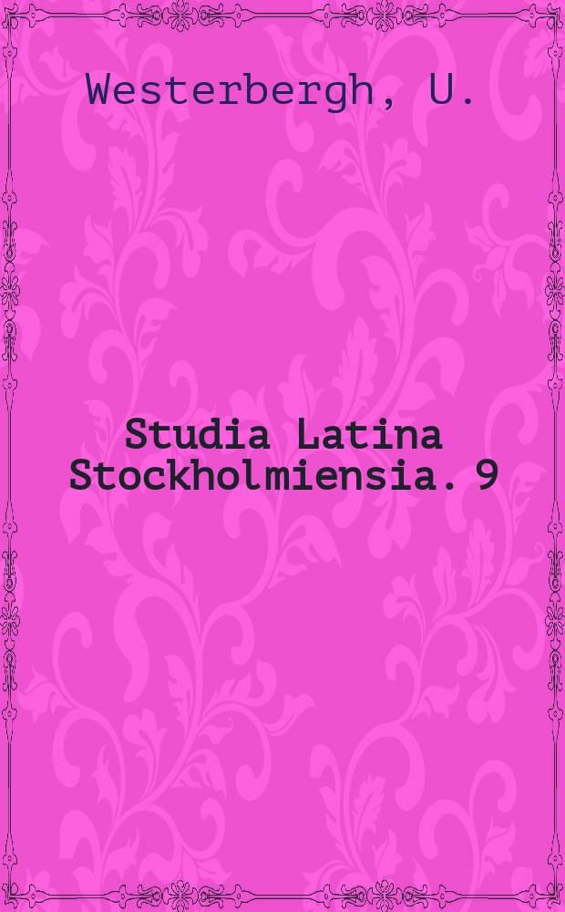 Studia Latina Stockholmiensia. 9 : Anastasius Bibliothecarius