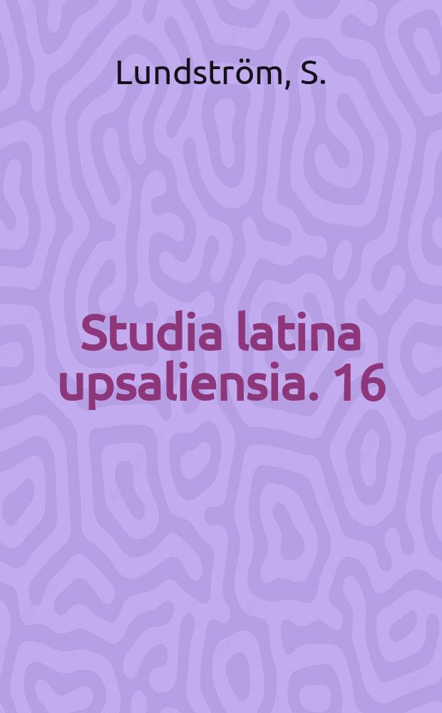 Studia latina upsaliensia. 16 : Lexicon errorum interpretum Latinorum