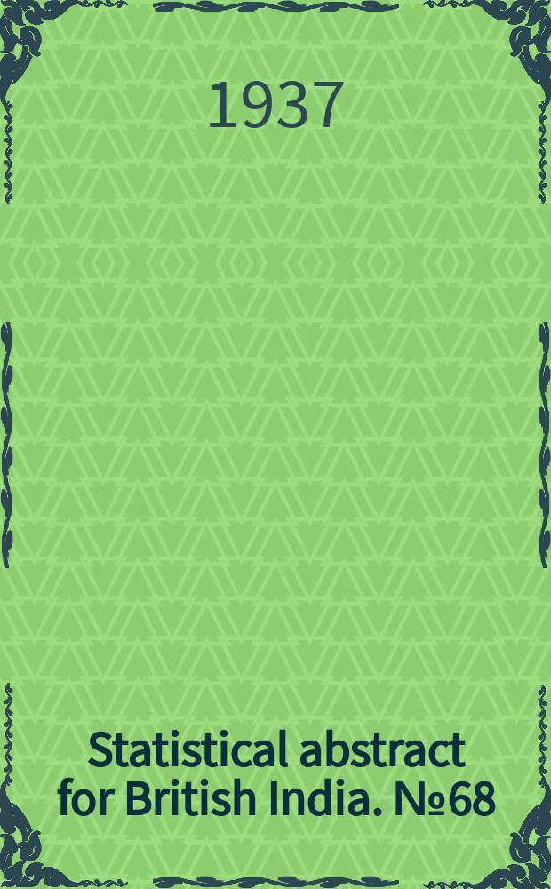 Statistical abstract for British India. №68 (N.S.№13) : ... from 1924-25 to 1933-1934