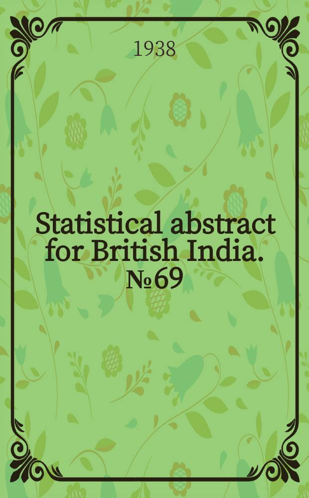 Statistical abstract for British India. №69 (N.S.№14) : ... from 1926-27 to 1935-36