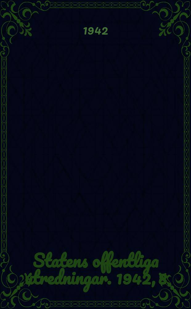 Statens offentliga utredningar. 1942, 8 : Betänkande med förslag till tjänste- och familjepension reglementen för arbetare i statens tjänst