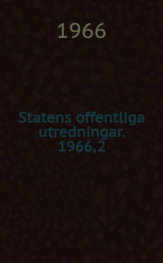 Statens offentliga utredningar. 1966, 2 : (Export och import 1966-1970)