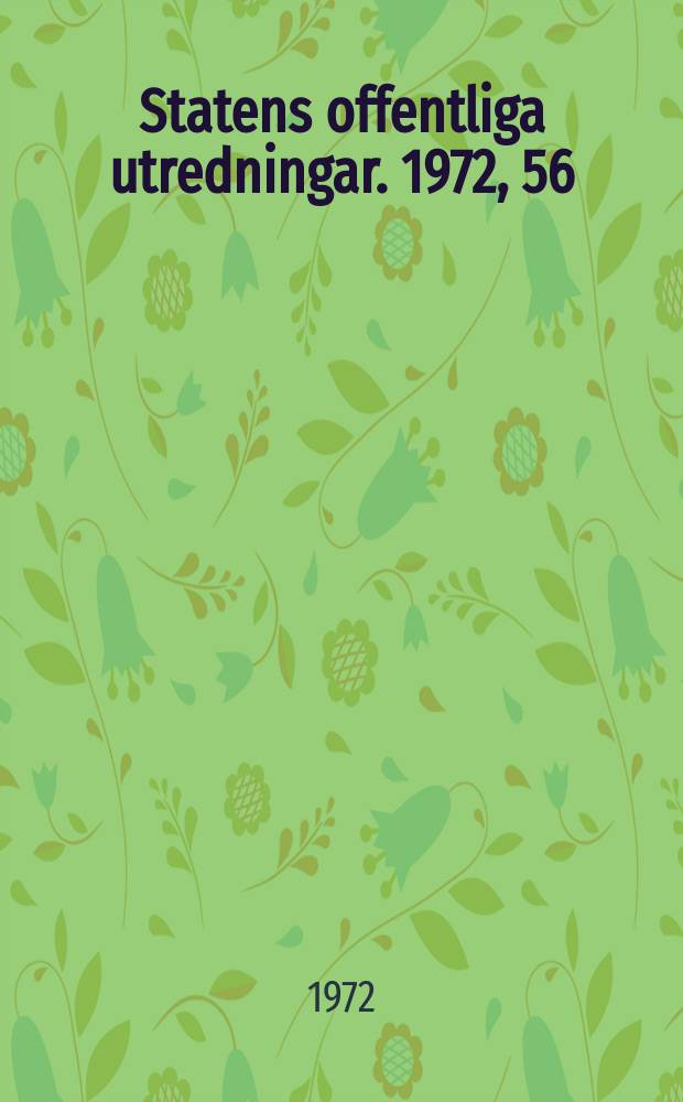 Statens offentliga utredningar. 1972, 56 : (Glesbygder och glesbygdspolitik)