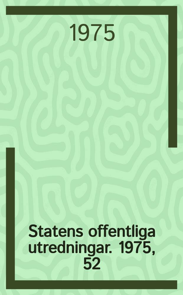 Statens offentliga utredningar. 1975, 52 : (Bostadsförsörjning och bostadsbidrag)