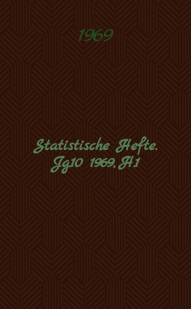 Statistische Hefte. Jg.10 1969, H.1
