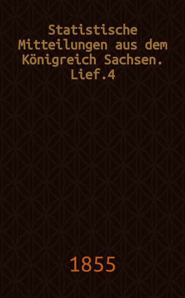Statistische Mitteilungen aus dem Königreich Sachsen. Lief.4 : Die Sparcassen und ihre Benutzung im Königreich Sachsen