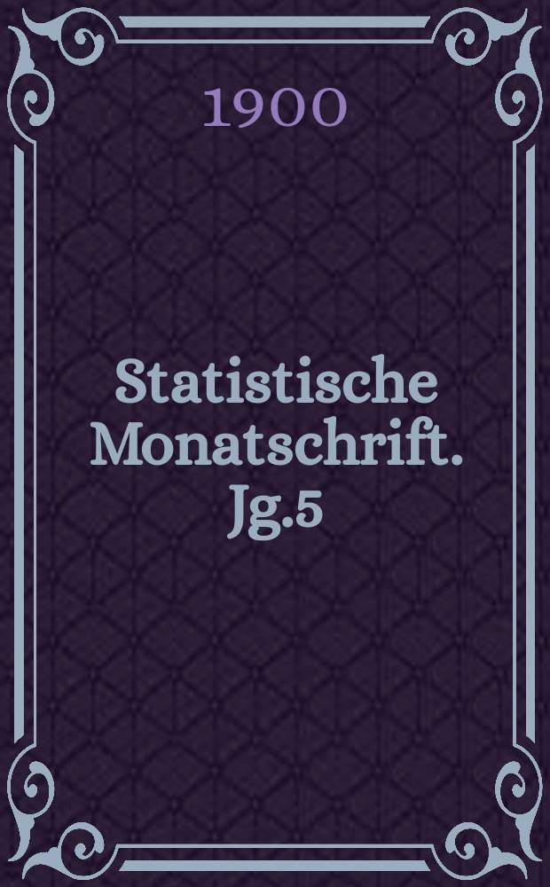 Statistische Monatschrift. Jg.5(26)