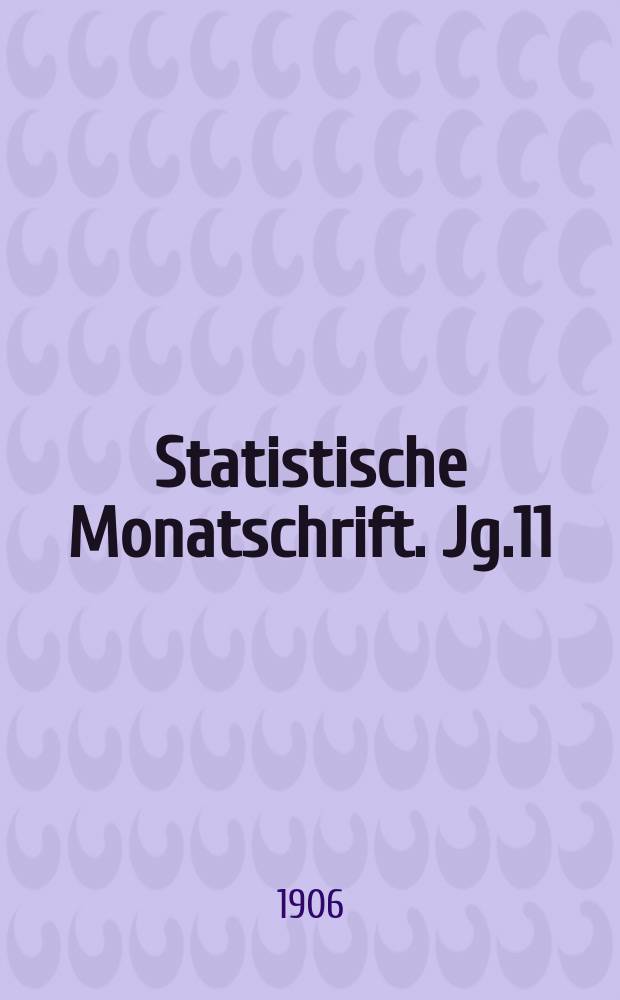 Statistische Monatschrift. Jg.11(32)