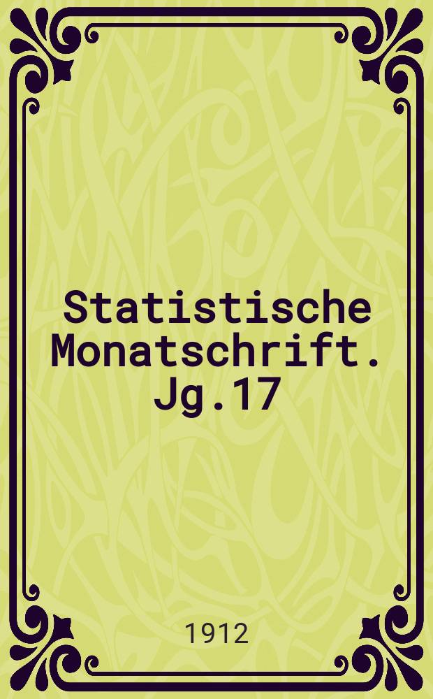 Statistische Monatschrift. Jg.17(38) 1912, H.2