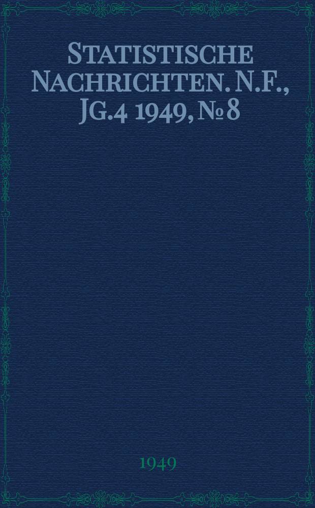 Statistische Nachrichten. N.F., Jg.4 1949, №8