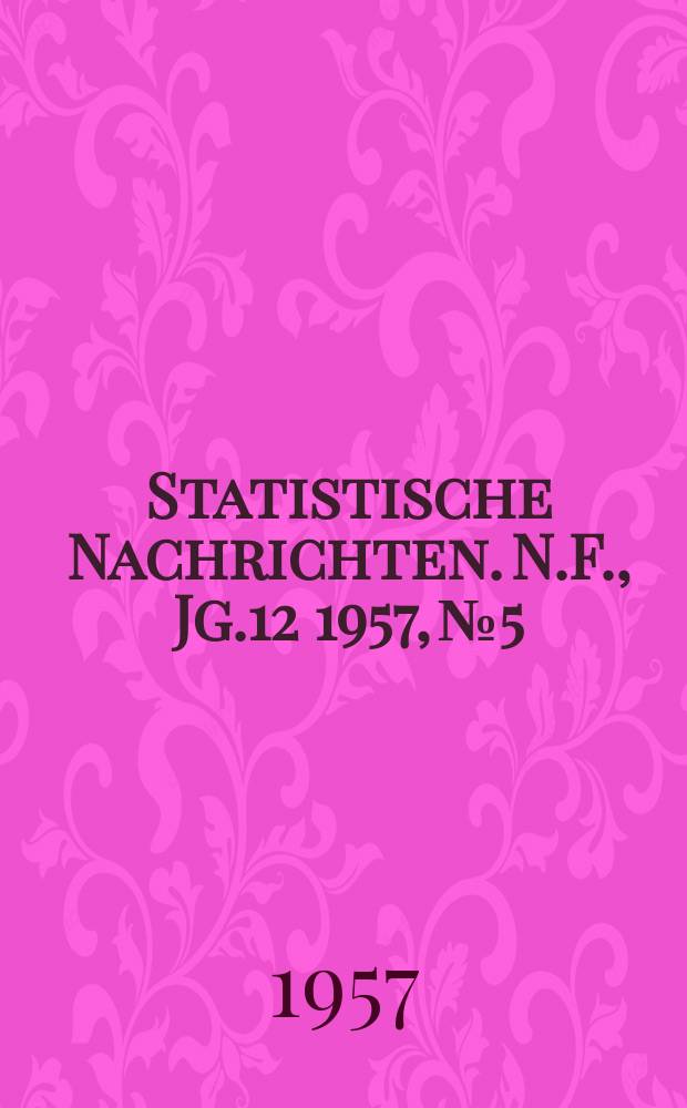 Statistische Nachrichten. N.F., Jg.12 1957, №5