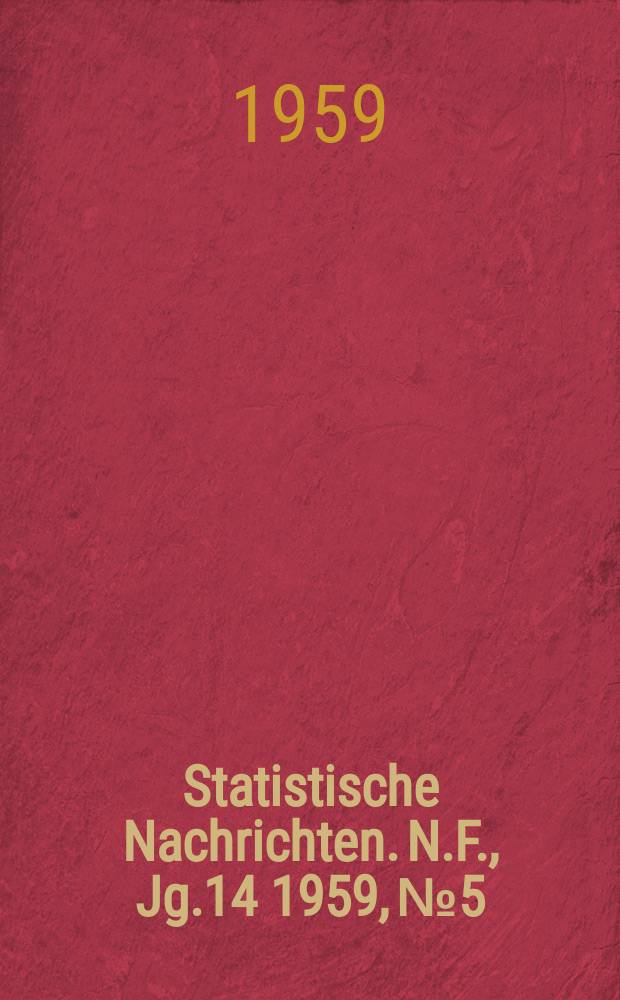 Statistische Nachrichten. N.F., Jg.14 1959, №5