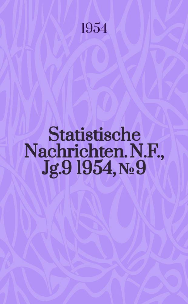 Statistische Nachrichten. N.F., Jg.9 1954, №9