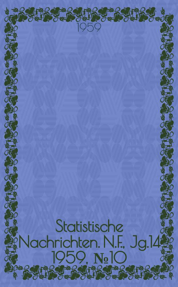 Statistische Nachrichten. N.F., Jg.14 1959, №10