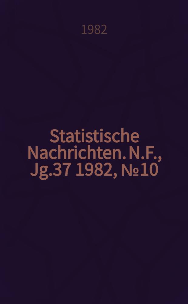 Statistische Nachrichten. N.F., Jg.37 1982, №10