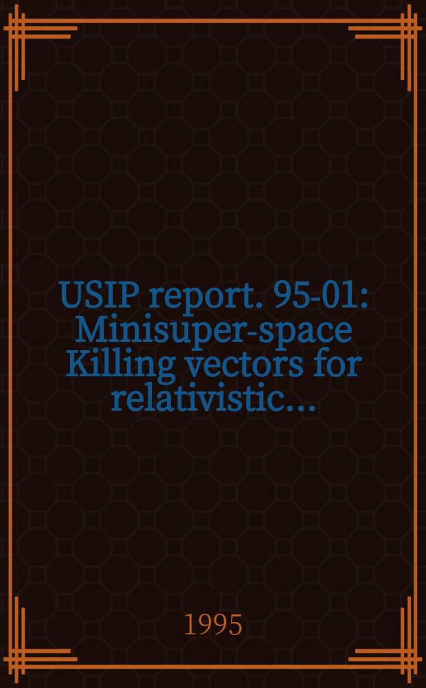 USIP report. 95-01 : Minisuper-space Killing vectors for relativistic ...