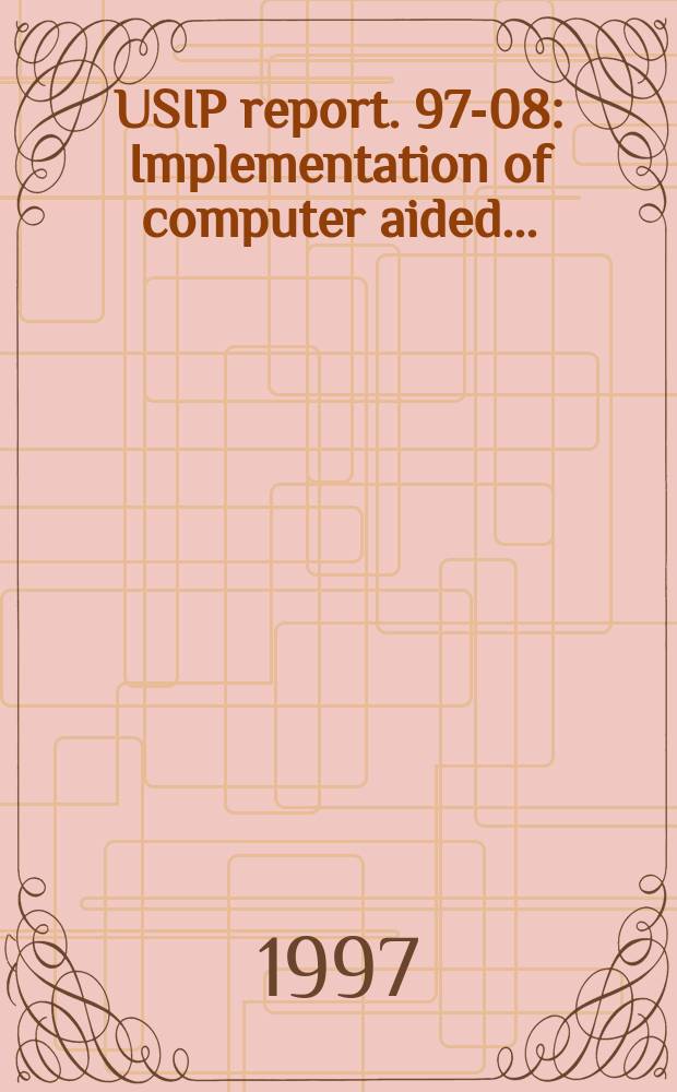 USIP report. 97-08 : Implementation of computer aided ...