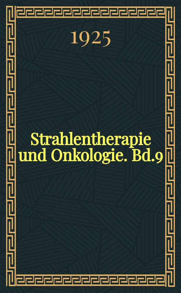 Strahlentherapie und Onkologie. Bd.9 : Physikalische und technische Grundlagen der Röntgentherapie