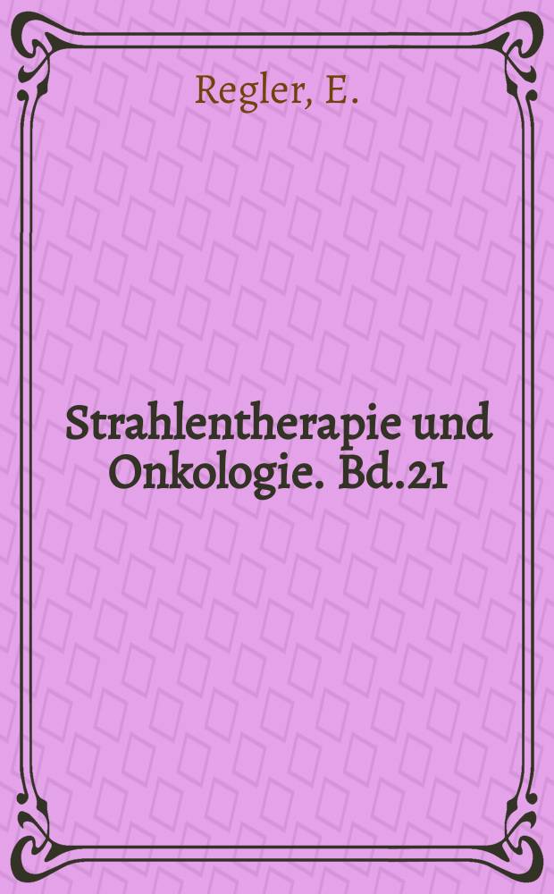 Strahlentherapie und Onkologie. Bd.21 : Grundzuge der Röntgenphysik