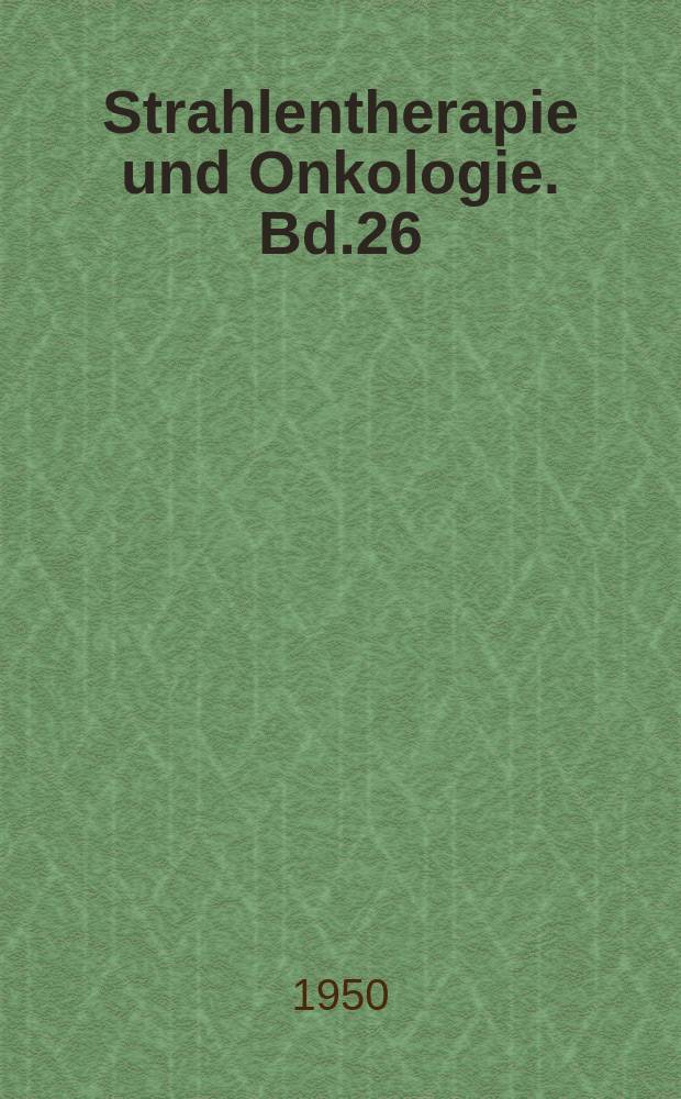 Strahlentherapie und Onkologie. Bd.26 : Coxitus tuberkulosa