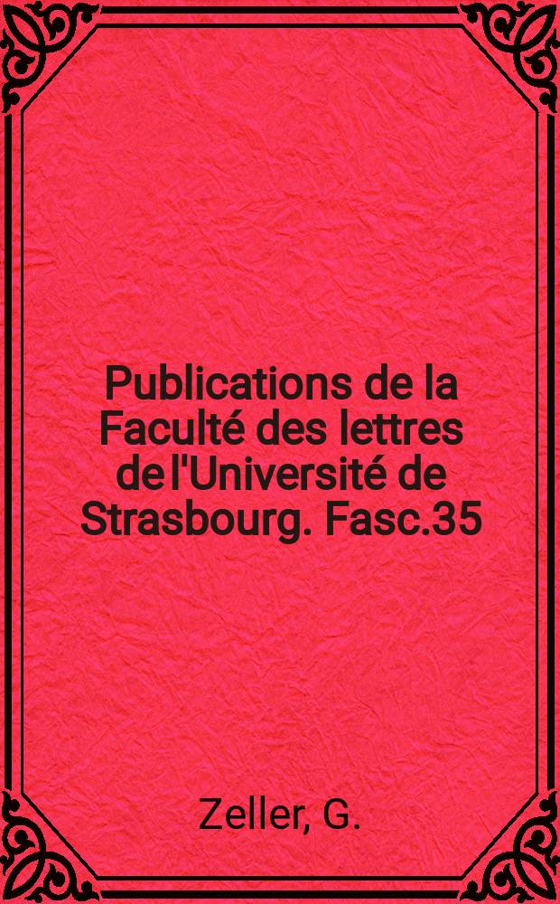 Publications de la Faculté des lettres de l'Université de Strasbourg. Fasc.35 : La réunion de Metz a la France
