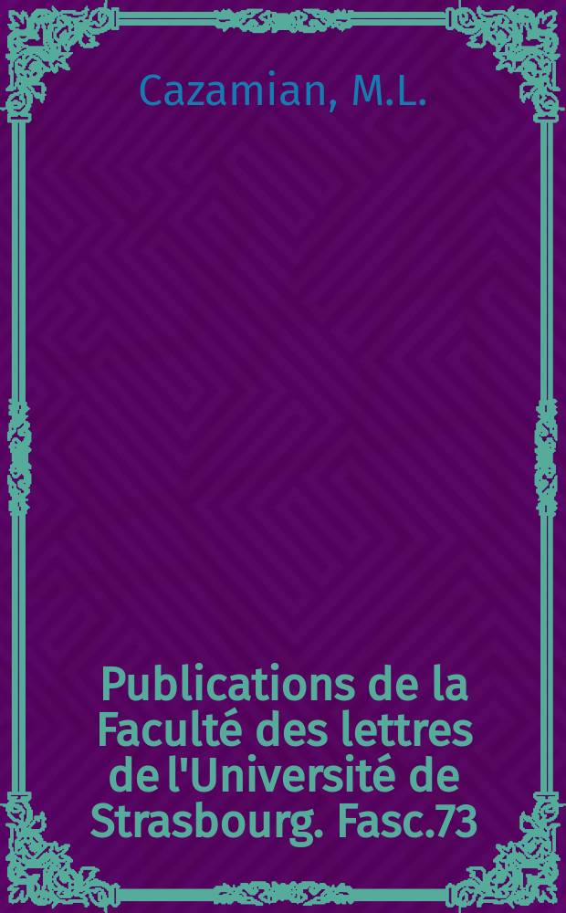 Publications de la Faculté des lettres de l'Université de Strasbourg. Fasc.73 : Le roman et les idées en Angleterre