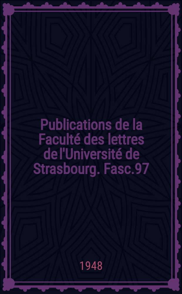 Publications de la Faculté des lettres de l'Université de Strasbourg. Fasc.97 : Papyrus grecs de la Bibliothèque nationale et universitaire de Strasbourg