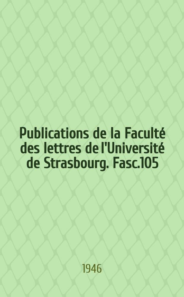 Publications de la Faculté des lettres de l'Université de Strasbourg. Fasc.105 : Études littéraires