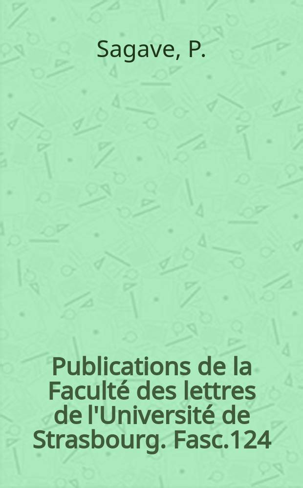 Publications de la Faculté des lettres de l'Université de Strasbourg. Fasc.124 : Réalité sociale et idéologie religieuse dans les romans de Thomas Mann