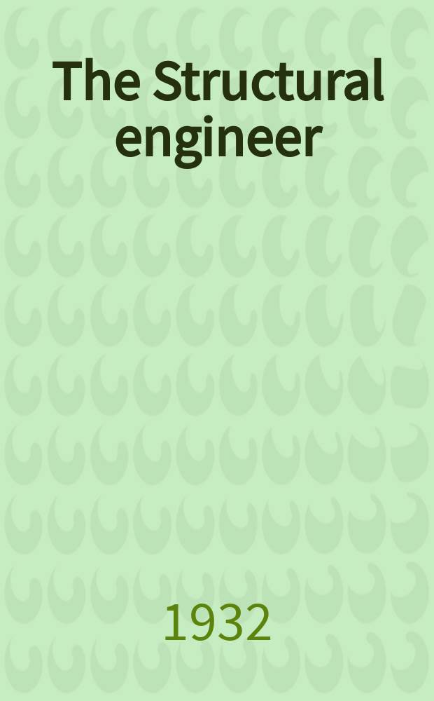 The Structural engineer : The journal of the Institution of structural engineers. Vol.10, №4